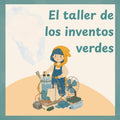 El taller de los inventores verdes