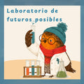 El laboratorio de futuros posibles