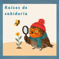 Raíces y sabiduría